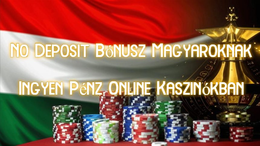 No deposit bonus Magyaroknak